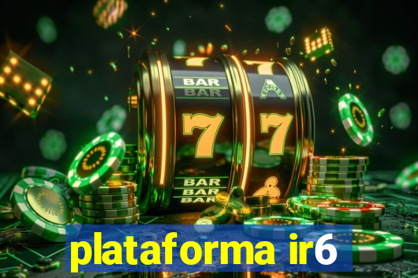 plataforma ir6